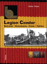 Waiss, Walter - Legion Condor: Berichte ? Dokumente ? Fotos ? Fakten - Legion Co