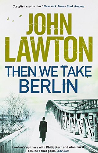 Then We Take Berlin By John Lawton. 9781611855654