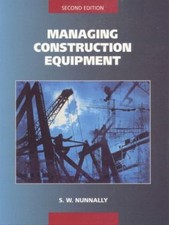 Managing Construction Equipment by Nunnally, S. W.