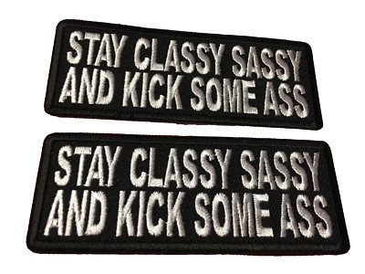 Morale Patch STAY CLASSY SASSY KIC novelty fun gift embroidered black/white #986