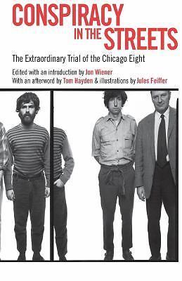 Conspiracy in the Streets: The Extraordinary Trial of the Chicago Seven