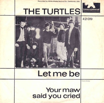 7  Turtles   Let Me Be / Polydor International 421 019 / Germany 1965