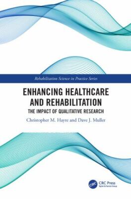 Enhancing Healthcare and Rehabilitation : The Impact of Qualitative Research,...