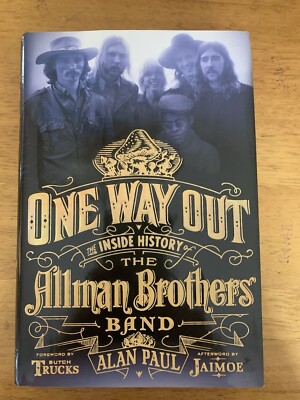 One Way Out: The Inside History of the Allman Brothers ... by Alan Paul Hardback