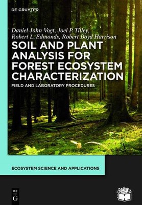 Soil and Plant Analysis for Forest Ecosystem Characterization by Daniel John Vog