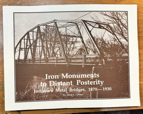 Iron Monuments to Distant Posterity - Indiana's Metal Bridges, 1870-1930 - Foto 1 di 4
