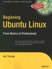 Beginning Ubuntu Linux: From Novice to Professional by Keir Thomas: Used