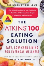 The Atkins 100 Eating Solution: Easy, Low... 9781982144241 by Heimowitz, Colette