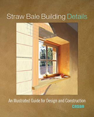 Straw Bale Building Details: An Illustrated Guide for D - Paperback / softback N