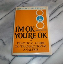 I'M OK -- YOU'RE OK Transactional Analysis Thomas A Harris 1969 11th Print HC/DJ