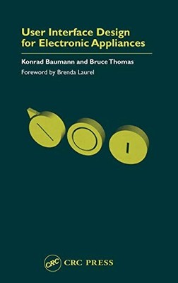 USER INTERFACE DESIGN OF ELECTRONIC APPLIANCES By Konrad Baumann & Bruce Thomas