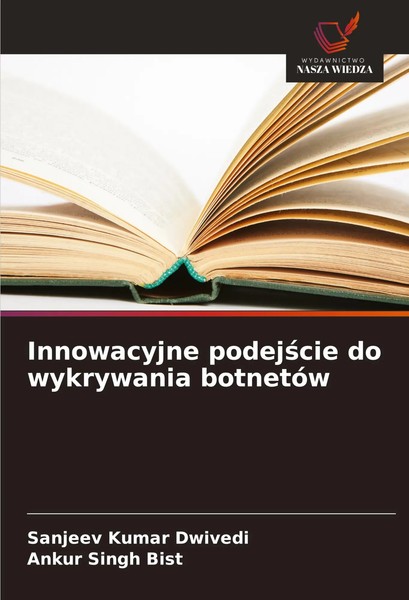 Sanjeev Kumar Dwivedi (U. A.) | Innowacyjne Podej¿Cie Do Wykrywania BotnetóW-image