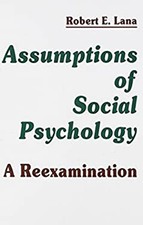 Assumptions of Social Psychology : A Reexamin...