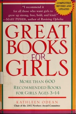 Great Books for Girls: More Than 600 Books to Inspire Today's Girls and Tomorrow