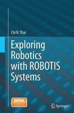 Exploring Robotics with ROBOTIS Systems - 9783319357249