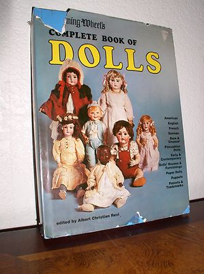 Spinning Wheel's Complete Book of Dolls by Albert Christian Revi (1975, HC,DJ)