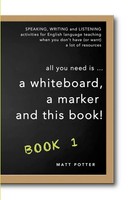 All You Need Is A Whiteboard, A Marker And This Book - Book 1 Matt Potter Buch