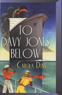 To Davy Jones Below (A Daisy Dalrymple..., Dunn, Carola
