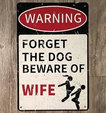 Warning Forget The Dog Beware Of Wife 8 x 12 Vintage Novelty Metal Sign new!