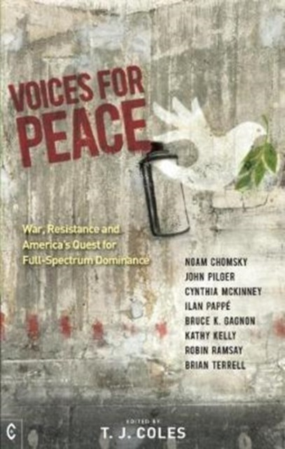 Voices for Peace: War, Resistance and America’s Quest  by T J Coles PAPERBACK