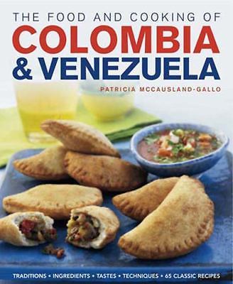 Food and Cooking of Colombia and Venezuela : Traditions, Ingredients, Tastes,...