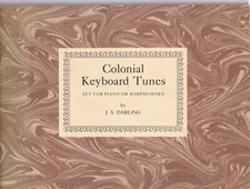 "Colonial Keyboard Tunes" J.S. Darling Colonial Williamsburg Publication