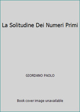 La Solitudine Dei Numeri Primi by GIORDANO PAOLO