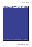 Individualisierung Statusunsicherheit Und Erfahrungsvielfalt Peter A. Berger