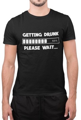 Lustiges T-Shirt Getting Drunk Please Wait Spruch Alkoholiker Neuheit Top