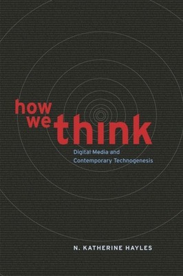 How We Think by N. Katherine Hayles PAPERBACK 9780226321424