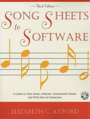 Song Sheets to Software: A Guide to Print Music, Software, Instructional Media, 
