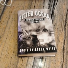 Bitter Ocean: The Battle of the Atlantic, 1939-1945 HC w/ Dust Jacket