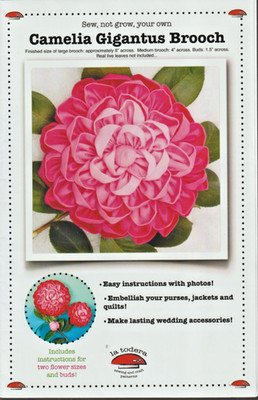 3 Sizes Camelia Gigantus Brooch - SEWING PATTERN - Embellish & Accessorize