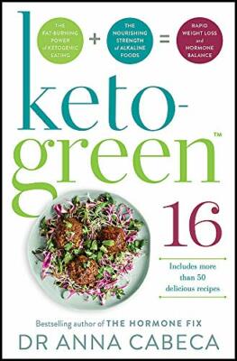 Keto-Green 16: The Fat-Burning Power of Ketogenic Eating + The Nourishing Stre,