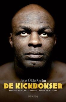 De kickbokser: Ernesto Hoost, Mister Perfect van de vech... | Buch | Zustand gut