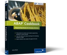 ABAP Cookbook: Programming Recipes for Everyday Solutions, SAP ABAP