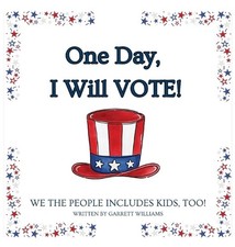 One Day, I Will Vote by Garrett Williams Hardcover Book