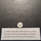 Lot #967 One Beautiful 1945-S Mercury Dime F-VF See Pictures Description of Coin