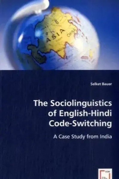The Sociolinguistics Of English-Hindi Code-Switching: A Case Study From India-image