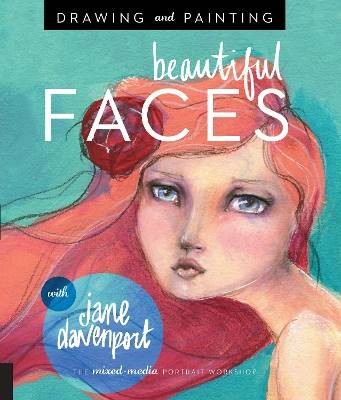Drawing and Painting Beautiful Faces, Jane Davenpo