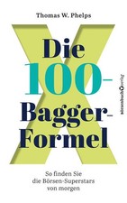 Die 100-Bagger-Formel | Thomas W. Phelps | de...