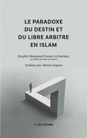 Mohamed Faouzi Al Karkari (U. A.) | Le Paradoxe Du Destin Et Du Libre Arbitre...