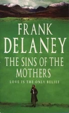 The sins of the mothers by Frank Delaney