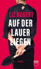 Liz  Nugent - Auf der Lauer liegen (Steidl Po...