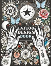 Tattoo Design Book: Over 1500 Original Collections of Tattooing for Beginner...