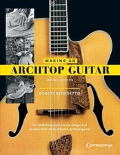 Robert Benedetto Benedetto Robe Making an Archtop Guitar - Second Editi (Poche)