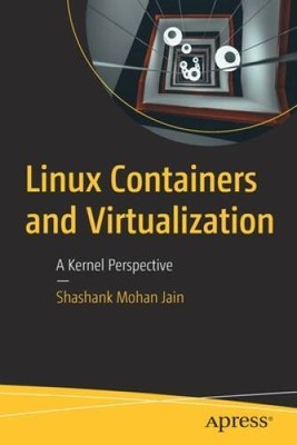 Linux Containers and Virtualization: A Kernel Perspective - Paperback - GOOD