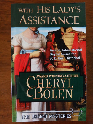 With His Lady's Assistance: A Regent Mystery by Cheryl Bolen (2011 PB) - NEW