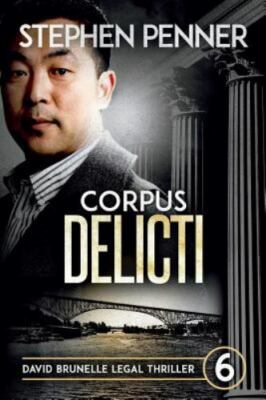 Corpus Delicti: David Brunelle Legal Thriller #6 by Penner, Stephen, Brand Ne...