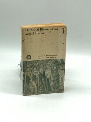 The Social History of Art (Volume 1)  Prehistoric, Ancient-Oriental, Greece and